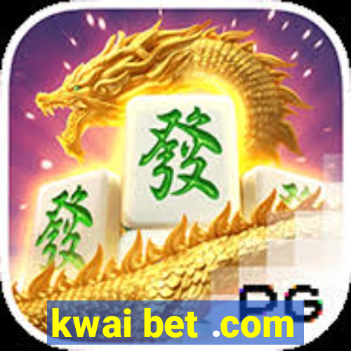 kwai bet .com